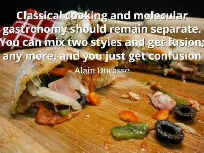 Alain Ducasse Quote Classical cooking and molecular gastronomy should remain separate