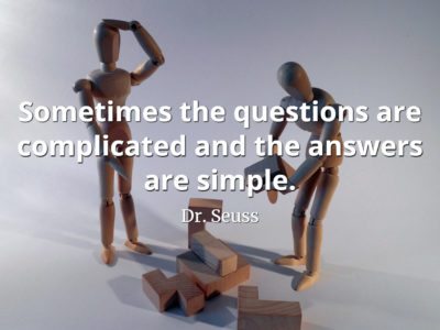 Dr. Seuss Quote Sometimes the questions are complicated and the answers are simple