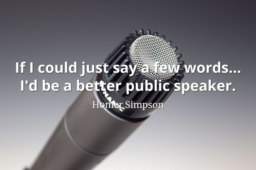 Homer-Simpson-Quote-If-I-could-just-say-a-few-words…-Id-be-a-better-public-speaker.