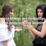 Mark-Twain-Quote-The-more-things-are-forbidden-the-more-popular-they-become