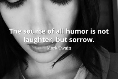 Mark-Twain-Quote-The-source-of-all-humor-is-not-laughter-but-sorrow