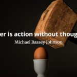 Michael Bassey Johnson Quote Anger is action without thoughts