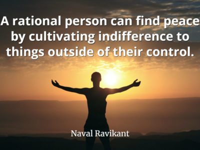 Naval-Navikant-Quote-A-rational-person-can-find-peace-by-cultivating-indifference-to-things-outside-of-their-control