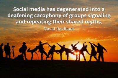 Naval-Ravikant-Quote-Social-media-has-degenerated-into-a-deafening-cacophony-of-groups-signaling-and-repeating-their-shared-myth