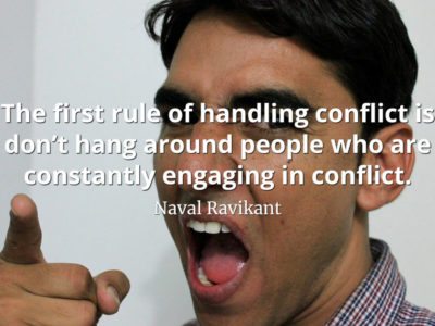 Naval-Ravikant-Quote-The-first-rule-of-handling-conflict-is-don’t-hang-around-people-who-are-constantly-engaging-in-conflict