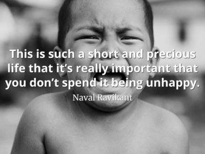 Naval-Ravikant-Quote-This-is-such-a-short-and-precious-life-that-it’s-really-important-that-you-don’t-spend-it-being-unhappy