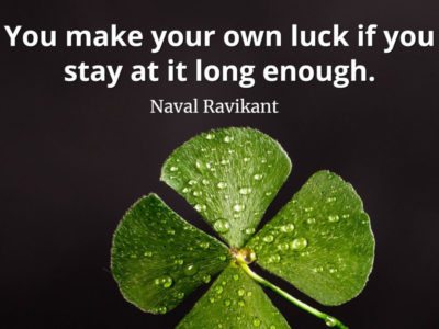 Naval-Ravikant-Quote-You-make-your-own-luck-if-you-stay-at-it-long-enough