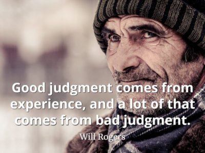 Will-Rogers-Quote-Good-judgment-comes-from-experience-and-a-lot-of-that-comes-from-bad-judgment
