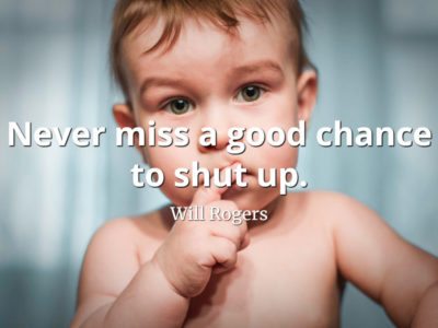 Will-Rogers-Quote-Never-miss-a-good-chance-to-shut-up