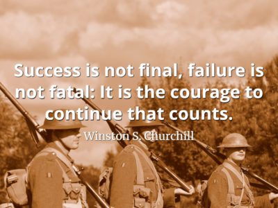 Winston S. Churchill Quote Success is not final, failure is not fatal - it is the courage to continue that counts