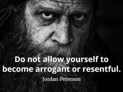 jordan-peterson-quote-Do-not-allow-yourself-to-become-arrogant-or-resentful
