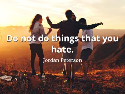 jordan-peterson-quote-Do-not-do-the-things-you-hate