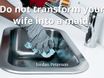 jordan-peterson-quote-Do-not-transform-your-wife-into-a-maid