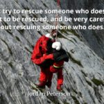 jordan-peterson-quote-Do-not-try-to-rescue-someone-who-does-not-want-to-be-rescued