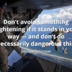 jordan-peterson-quote-Dont-avoid-something-frightening-if-it-stands-in-your-way