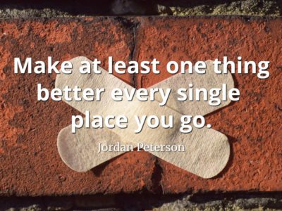 jordan-peterson-quote-Make-at-least-one-thing-better-every-place-you-go