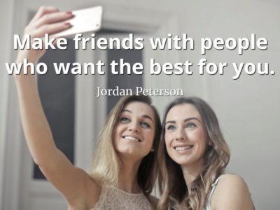 jordan-peterson-quote-Make-friends-with-people-who-want-the-best-for-you