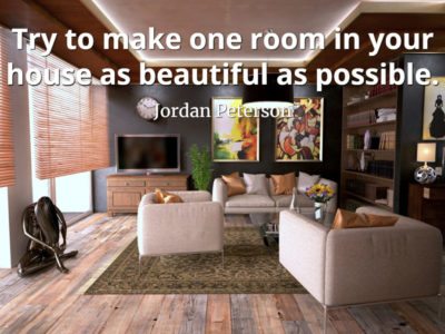 jordan-peterson-quote-Try-to-make-one-room-in-your-house-as-beautiful-as-possible
