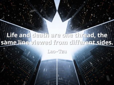 lao-tzu quote Life and death are one thread, the same line viewed from different sides