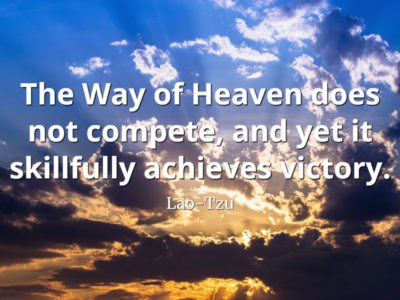 lao-tzu quote The Way of Heaven does not compete, and yet it skillfully achieves victory