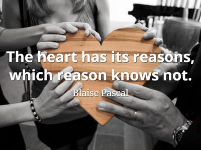 Blaise Pascal quote The heart has its reasons, which reason knows not.