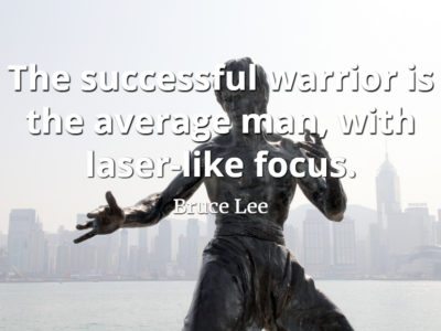 Bruce Lee quote The successful warrior is the average man, with laser-like focus..