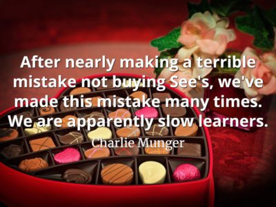 Charlie Munger quote After nearly making a terrible mistake not buying See's, we've made this mistake many times