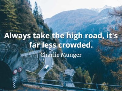 Charlie Munger quote Always take the high road, it's far less crowded