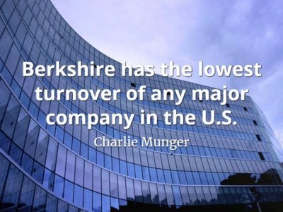 Charlie Munger quote Berkshire has the lowest turnover of any major company in the U.S.