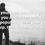 Charlie Munger quote If your new behavior gives you a little temporary unpopularity with your peer group, then to hell with them.