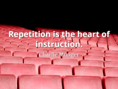 Charlie Munger quote Repetition is the heart of instruction