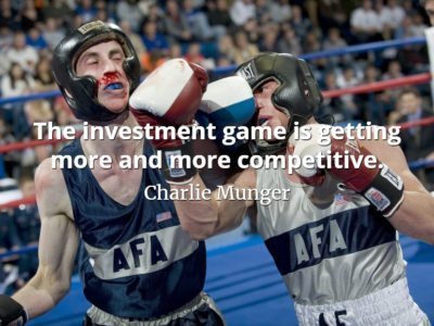 Charlie Munger quote The investment game is getting more and more competitive