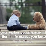 Charlie Munger quote Whoever makes you smarter a little earlier in life makes you better