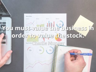 Charlie Munger quote You must value the business in order to value the stock