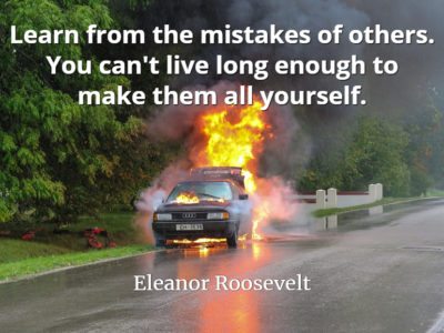 Eleanor Roosevelt quote Learn from the mistakes of others. You can't live long enough to make them all yourself.