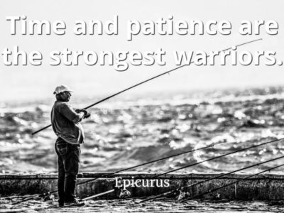 Epicurus quote Time and patience are the strongest warriors