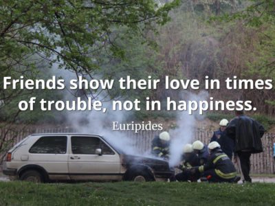 Euripides quotes Friends show their love in times of trouble, not in happiness