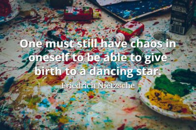 Friedrich Nietzsche quote One must still have chaos in oneself to be able to give birth to a dancing star.
