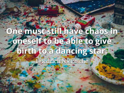 Friedrich Nietzsche quote One must still have chaos in oneself to be able to give birth to a dancing star.