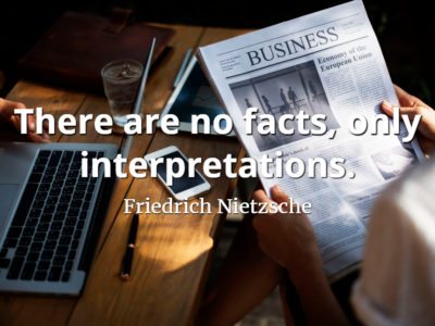 Friedrich Nietzsche quote There are no facts, only interpretations.