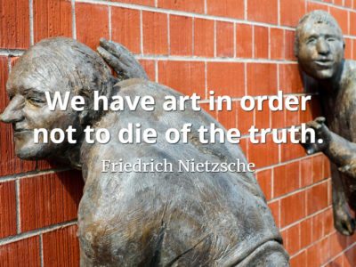 Friedrich Nietzsche quote We have art in order not to die of the truth.