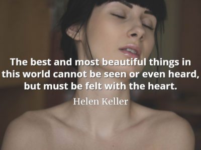 Helen Keller quote The best and most beautiful things in this world cannot be seen or even heard, but must be felt with the heart..