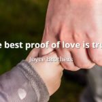 Joyce Brothers quote The best proof of love is trust.