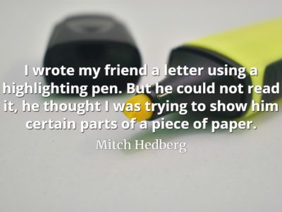 Mitch-Hedberg-quote-I-wrote-my-friend-a-letter-using-a-highlighting-pen.-But-he-could-not-read-it