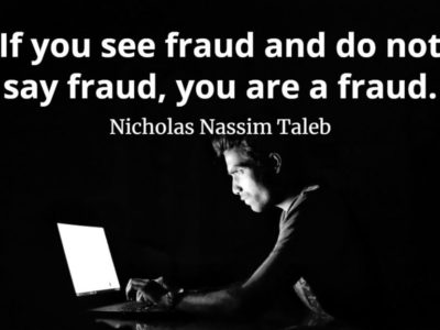 Nicholas Nassim Taleb quote If you see fraud and do not say fraud, you are a fraud