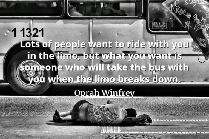 Oprah-Winfrey-quote-Lots-of-people-want-to-ride-with-you-in-the-limo-but-what-you-want-is-someone-who-will-take-the-bus-with-you-when-the-limo-breaks-down.