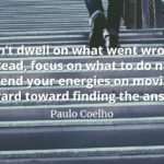 Paulo Coelho quote Whenever you want to achieve something, keep your eyes open, concentrate