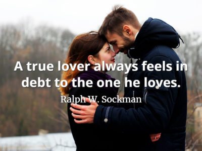 Ralph W. Sockman quote A true lover always feels in debt to the one he loves.
