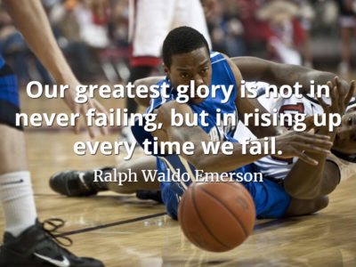 Ralph Waldo Emerson quote Our greatest glory is not in never failing, but in rising up every time we fail.