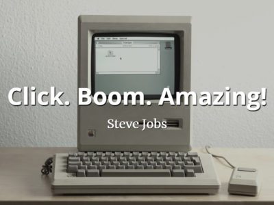Steve Jobs quote Click. Boom Amazing.